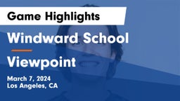 Windward School vs Viewpoint  Game Highlights - March 7, 2024