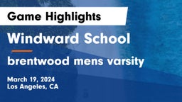 Windward School vs brentwood mens varsity  Game Highlights - March 19, 2024