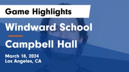 Windward School vs Campbell Hall  Game Highlights - March 18, 2024