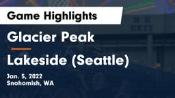 Glacier Peak  vs Lakeside  (Seattle) Game Highlights - Jan. 5, 2022