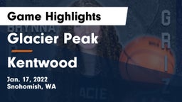 Glacier Peak  vs Kentwood Game Highlights - Jan. 17, 2022