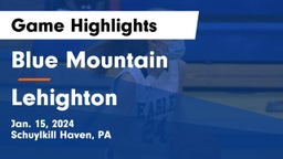 Blue Mountain  vs Lehighton  Game Highlights - Jan. 15, 2024
