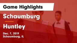 Schaumburg  vs Huntley  Game Highlights - Dec. 7, 2019