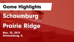 Schaumburg  vs Prairie Ridge  Game Highlights - Nov. 25, 2019