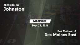 Matchup: Johnston  vs. Des Moines East  2016