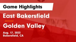 East Bakersfield  vs Golden Valley  Game Highlights - Aug. 17, 2023