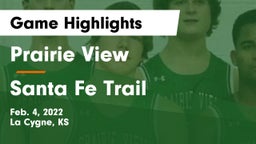 Prairie View  vs Santa Fe Trail  Game Highlights - Feb. 4, 2022