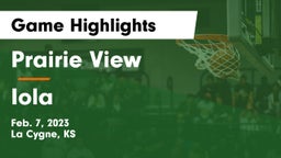 Prairie View  vs Iola  Game Highlights - Feb. 7, 2023