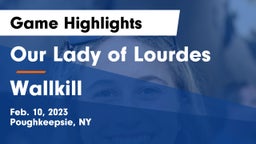 Our Lady of Lourdes  vs Wallkill  Game Highlights - Feb. 10, 2023