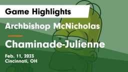 Archbishop McNicholas  vs Chaminade-Julienne  Game Highlights - Feb. 11, 2023