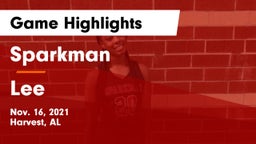 Sparkman  vs Lee  Game Highlights - Nov. 16, 2021