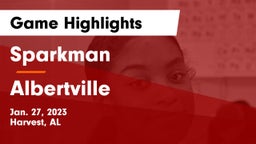 Sparkman  vs Albertville  Game Highlights - Jan. 27, 2023