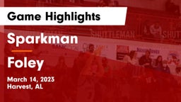 Sparkman  vs Foley  Game Highlights - March 14, 2023