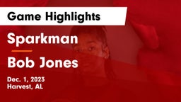 Sparkman  vs Bob Jones  Game Highlights - Dec. 1, 2023
