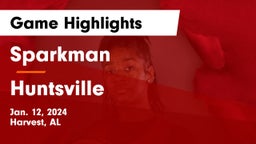 Sparkman  vs Huntsville  Game Highlights - Jan. 12, 2024