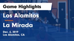 Los Alamitos  vs La Mirada Game Highlights - Dec. 6, 2019
