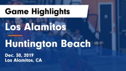 Los Alamitos  vs Huntington Beach Game Highlights - Dec. 30, 2019