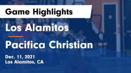 Los Alamitos  vs Pacifica Christian  Game Highlights - Dec. 11, 2021