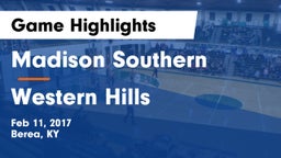 Madison Southern  vs Western Hills Game Highlights - Feb 11, 2017