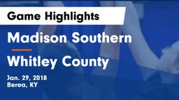 Madison Southern  vs Whitley County  Game Highlights - Jan. 29, 2018