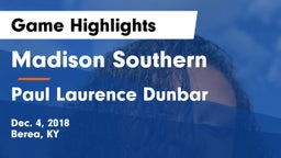 Madison Southern  vs Paul Laurence Dunbar  Game Highlights - Dec. 4, 2018