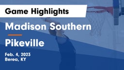 Madison Southern  vs Pikeville  Game Highlights - Feb. 4, 2023