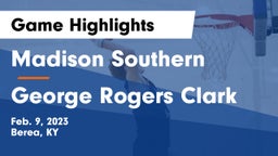 Madison Southern  vs George Rogers Clark  Game Highlights - Feb. 9, 2023