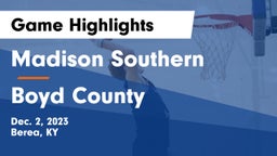 Madison Southern  vs Boyd County  Game Highlights - Dec. 2, 2023
