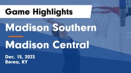 Madison Southern  vs Madison Central  Game Highlights - Dec. 15, 2023