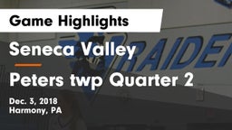 Seneca Valley  vs Peters twp Quarter 2 Game Highlights - Dec. 3, 2018