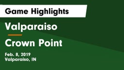 Valparaiso  vs Crown Point  Game Highlights - Feb. 8, 2019