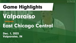 Valparaiso  vs East Chicago Central  Game Highlights - Dec. 1, 2023