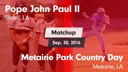 Matchup: Pope John Paul II vs. Metairie Park Country Day  2016