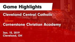Cleveland Central Catholic vs Cornerstone Christian Academy Game Highlights - Jan. 15, 2019