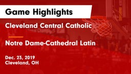 Cleveland Central Catholic vs Notre Dame-Cathedral Latin  Game Highlights - Dec. 23, 2019
