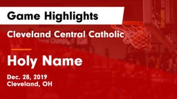 Cleveland Central Catholic vs Holy Name  Game Highlights - Dec. 28, 2019
