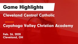 Cleveland Central Catholic vs Cuyahoga Valley Christian Academy  Game Highlights - Feb. 26, 2020