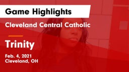 Cleveland Central Catholic vs Trinity  Game Highlights - Feb. 4, 2021