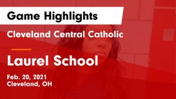 Cleveland Central Catholic vs Laurel School Game Highlights - Feb. 20, 2021