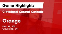 Cleveland Central Catholic vs Orange  Game Highlights - Feb. 17, 2021
