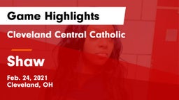 Cleveland Central Catholic vs Shaw  Game Highlights - Feb. 24, 2021