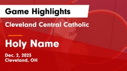 Cleveland Central Catholic vs Holy Name  Game Highlights - Dec. 2, 2023