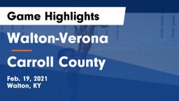 Walton-Verona  vs Carroll County  Game Highlights - Feb. 19, 2021