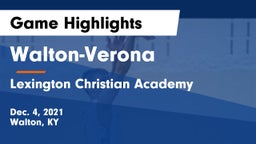 Walton-Verona  vs Lexington Christian Academy Game Highlights - Dec. 4, 2021