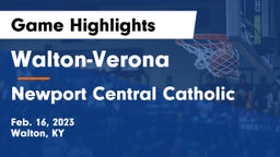 Walton-Verona  vs Newport Central Catholic  Game Highlights - Feb. 16, 2023