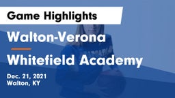 Walton-Verona  vs Whitefield Academy  Game Highlights - Dec. 21, 2021