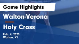 Walton-Verona  vs Holy Cross  Game Highlights - Feb. 4, 2023