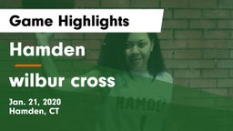 Hamden  vs wilbur cross  Game Highlights - Jan. 21, 2020