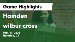 Hamden  vs wilbur cross Game Highlights - Feb. 11, 2020