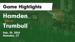 Hamden  vs Trumbull  Game Highlights - Feb. 29, 2024